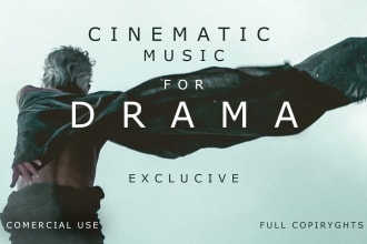 compose cinematic drama music for movies or trailers