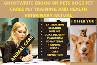 ghostwrite ebook on pet and dog, pet cares pet training health veterinary animal