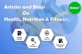 write articles and blogs on health, nutrition, and fitness