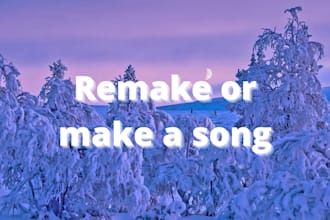 remake or make a  song
