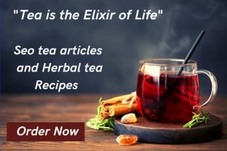 write SEO articles and blog post on tea and herbal tea recipes