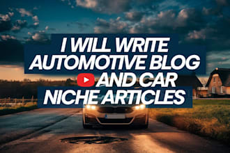 write automotive blog posts and car niche articles
