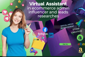 be your virtual assistant in ecommerce admin  influencer and leads researches