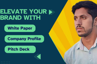 write and design company profile, white paper and  pitch deck