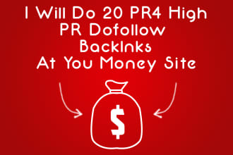do 20 PR4 high PR dofollow backlinks at your money site
