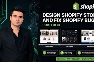 design shopify store and fix shopify bugs