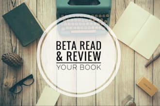 beta read your novel and provide valuable feedback