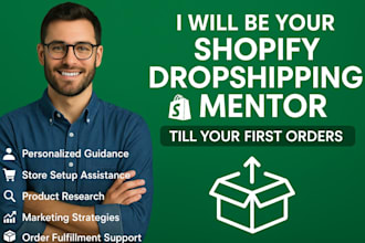 be your shopify dropshipping mentor till your first orders
