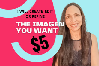 create, edit or refine the image you want
