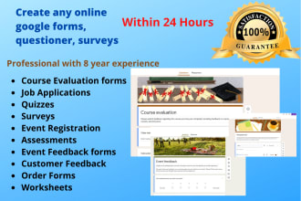 create any google forms, questioner, surveys within 24 hours