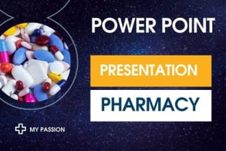 make pharmacy  powerpoint presentations with artistic and professional design