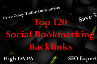 create top 120 social bookmarking backlinks to drive crazy tarffic