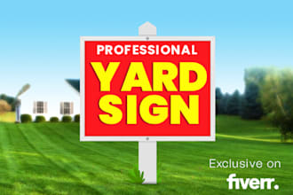design a professional yard sign, rider, and street sign