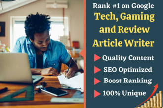 write seo optimized tech, gaming and review articles