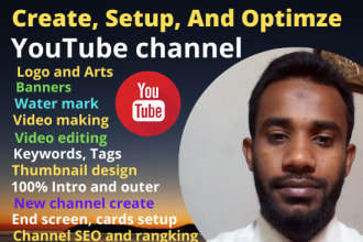 do create professional youtube channel, design, setup, video editing and SEO