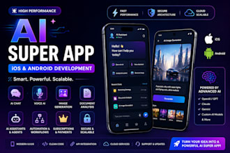 create a high performance ai super app for ios and android