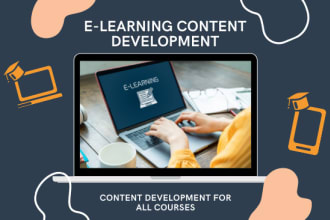develop engaging elearning course content, lesson plans, curriculum, ppts, etc