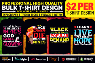 bulk t shirt design trendy t shirt custom t shirt and typography t shirt