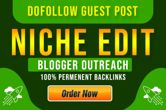 do dofollow guest post, niche edit and blogger outreach
