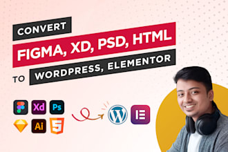 do figma to wordpress, xd to elementor, PSD to HTML, bug fix