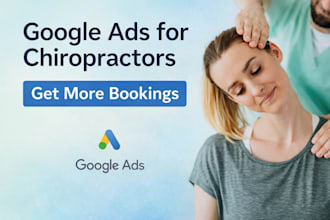 get more chiropractic bookings with google ads