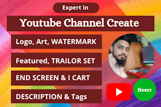 create, design and optimize professional youtube channel