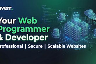 be your web programmer and developer of your website