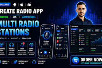 create android and ios app for multi radio stations with admin panel