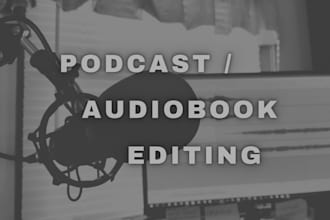 professionally edit podcasts or audio books