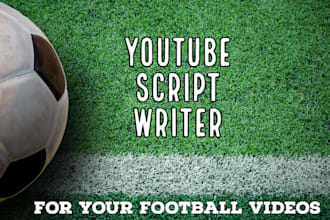 write video scripts for your football videos