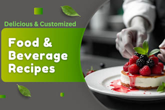develop new, advanced food and beverage recipes