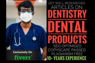 write researched articles and ebooks on dentistry