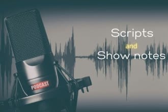 write podcast script and show notes for you