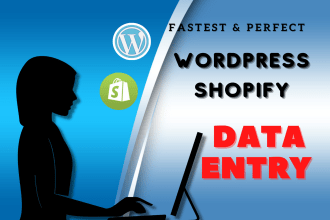 do fastest wordpress, shopify data entry and theme customization