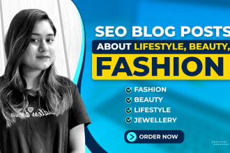 write SEO blog posts about fashion, beauty, and lifestyle in 24 hours