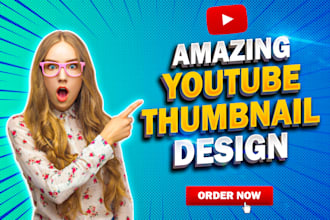design amazing and attractive viral youtube video thumbnail