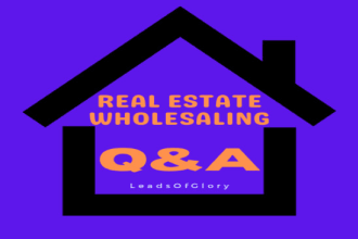 do a questions and answers for real estate wholesaling