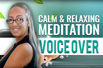 record a guided meditation, affirmation voiceover