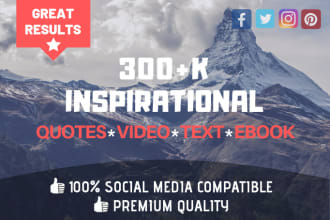 give 300k inspirational motivational quotes,video,image,text etc