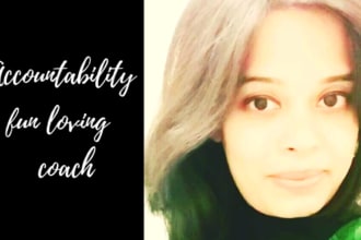 be your terrific fun loving accountability life coach
