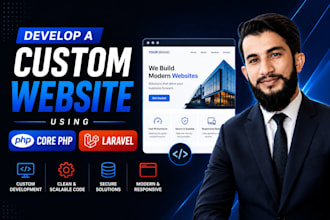 develop a custom website using core PHP and laravel