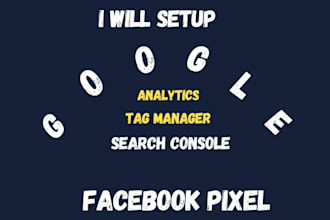 setup or fix google search console, analytics, tag manager or facebook pixel