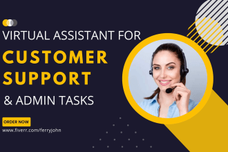 be your virtual assistant for customer support and admin tasks