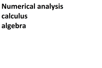 help in numerical analysis, algebra and calculus