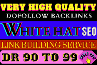 create high authority DR 90 to 99 SEO dofollow backlinks service