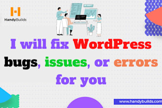 fix wordpress bugs, issues or errors for you