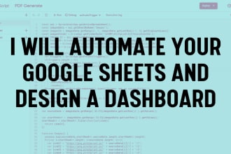 automate your google sheets, create a webapp or dashboard