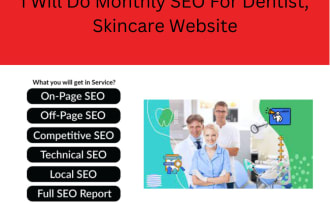 do monthly SEO for dentist, skincare website