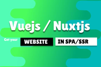 be your vuejs or nuxtjs front end developer for your modern website