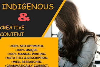 write amazing, creative, and indigenous articles for you
